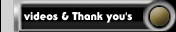 videos & Thank you's
